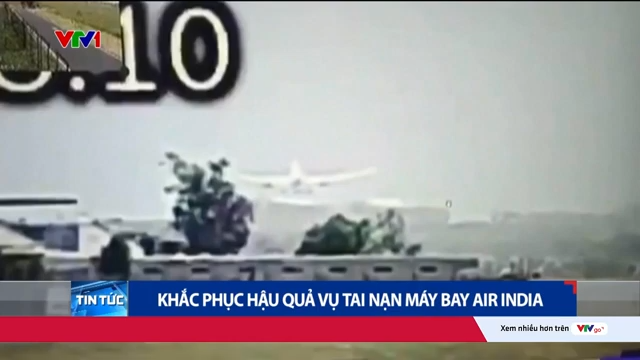 Khắc phục hậu quả vụ tai nạn máy bay Air India