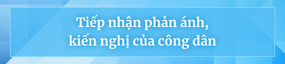 Tiếp nhận phản ảnh, kiến nghị của công dân